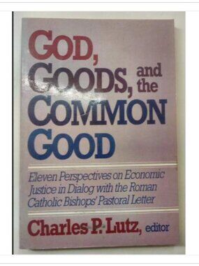 God Goods and the Common Good Economic Justice Augsburg 1987 PB